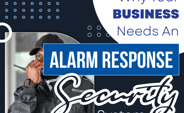Why Your Business Needs An Alarm Response Security